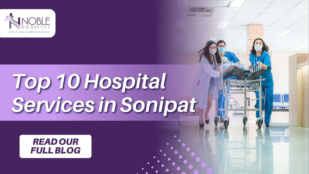 Emergency and trauma units in Sonipat hospitals offer round-the-clock critical care support.