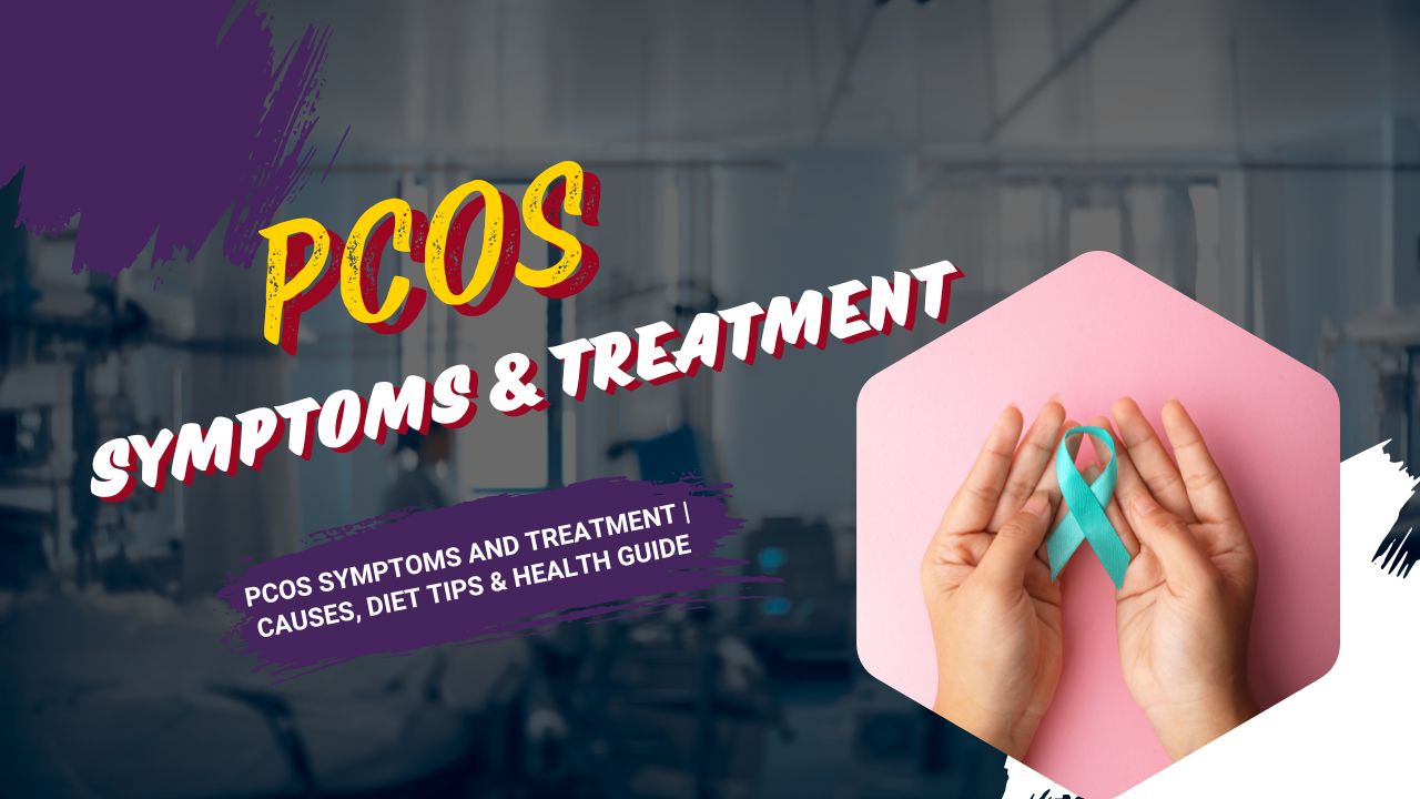 Learn the causes, symptoms, and natural treatment options for PCOS. Get expert-approved diet tips and lifestyle advice for better hormonal health.
