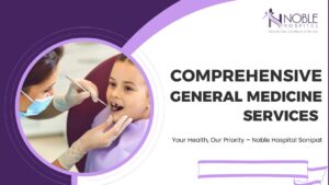 Experienced General Physician at Noble Hospital Sonipat treating a patient