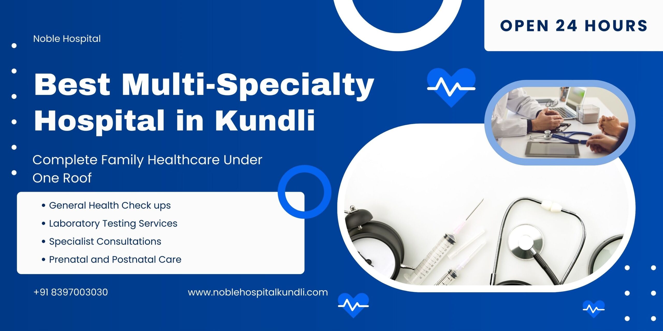 Top 7 Reasons to Choose a Multi-Specialty Hospital in Kundli for Your Family’s Healthcare