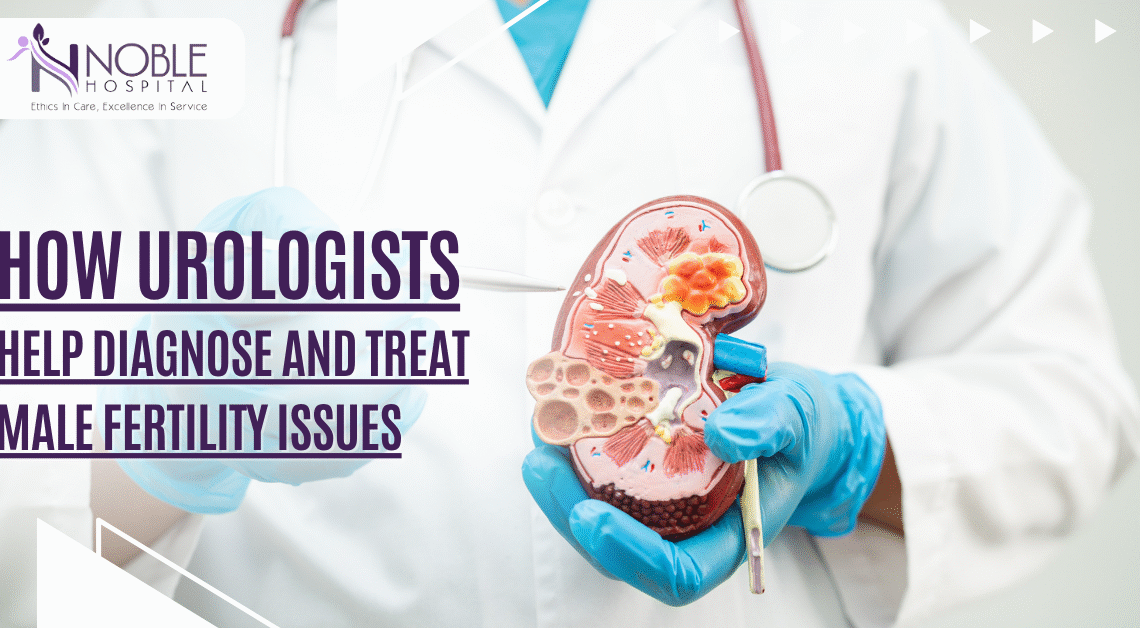 How Urologists Help Diagnose and Treat Male Fertility Issues
