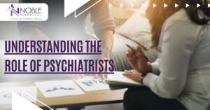 understanding the role of psychiatrists at noble hospital kundli, what does a psychiatrist do noble hospital kundli, mental health care at hospital in sonipat, how psychiatrists help with anxiety and depression kundli, best hospital in sonipat for mental health treatment, psychiatrist consultation noble hospital kundli, signs you need to see a psychiatrist in kundli, benefits of psychiatric therapy noble hospital kundli, treatment for stress and mood disorders at hospital in sonipat, when to visit a psychiatrist noble hospital kundli, how to get mental health help in kundli and sonipat, psychiatrist near me for emotional wellness noble hospital kundli, role of psychiatrists in treating depression and anxiety kundli, mental health counseling and psychiatric care hospital in sonipat, how psychiatrists at noble hospital kundli help manage stress