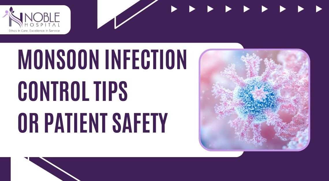 Monsoon Infection Control, Hospital Infection Prevention, Noble Hospital Kundli, Hospital Safety Tips, Monsoon Health Care, Hospital in Kundli, Hospital in Sonipat, Patient Safety, Healthcare Hygiene, Waterborne Disease Prevention, Hospital Cleanliness, Hospital Hygiene Practices, Monsoon Diseases, Infection Control Measures, Hospital Ventilation, Biomedical Waste Management, Rainy Season Infection Control, Hospital Hygiene Protocol in Monsoon, Prevent Hospital Infections, Monsoon Health Risks, Medical Infection Prevention Tips, Hospital Cleaning and Sanitation, PPE Use in Hospitals, Healthcare Monsoon Precautions